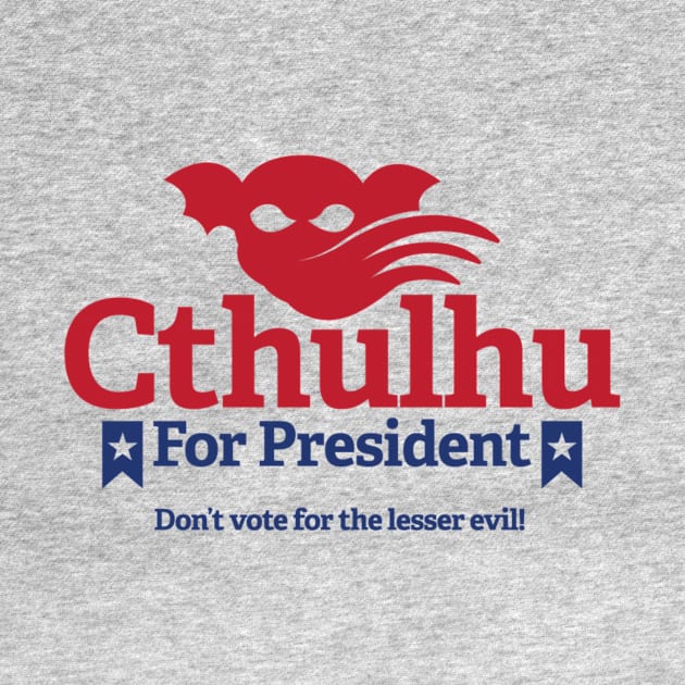 Cthulhu For President by My Tribe Apparel